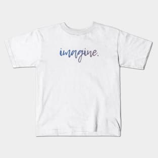 imagine. Kids T-Shirt